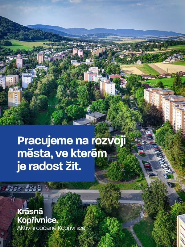 Pracujeme na rozvoji města, ve kterém je radost žít. Za čtyři roky společné práce jsme v Kopřivnici…