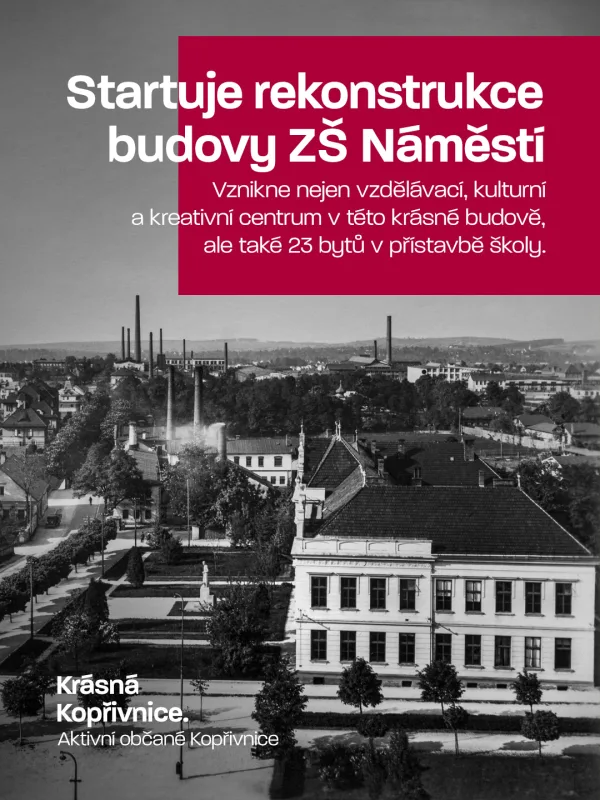 Proměna Kopřivnice včetně novorenesančního objektu ZŠ Náměstí z roku 1910 (napravo). Starejme se a …
